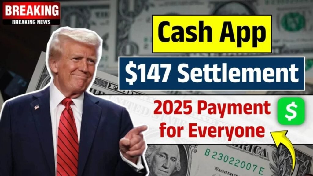 Cash App $147 Settlement 2025: Easy Guide to Check Eligibility, Claim Your Share & Track Key Dates